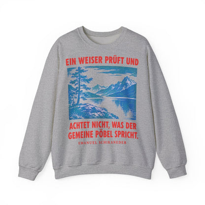 Unisex Sweatshirt mit Zitat - Schikaneder - Ein Weiser prüft und achtet – front