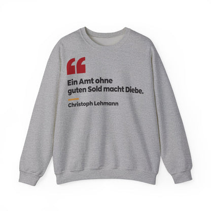 Unisex Sweatshirt mit Zitat - Lehmann - Ein Amt ohne guten Sold macht Diebe – front
