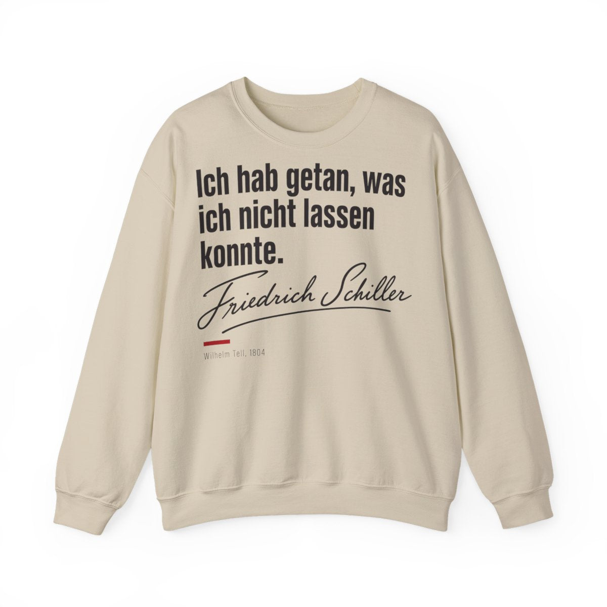 Unisex Sweatshirt mit Zitat - Schiller - Ich hab getan – front