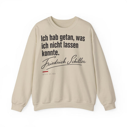 Unisex Sweatshirt mit Zitat - Schiller - Ich hab getan – front