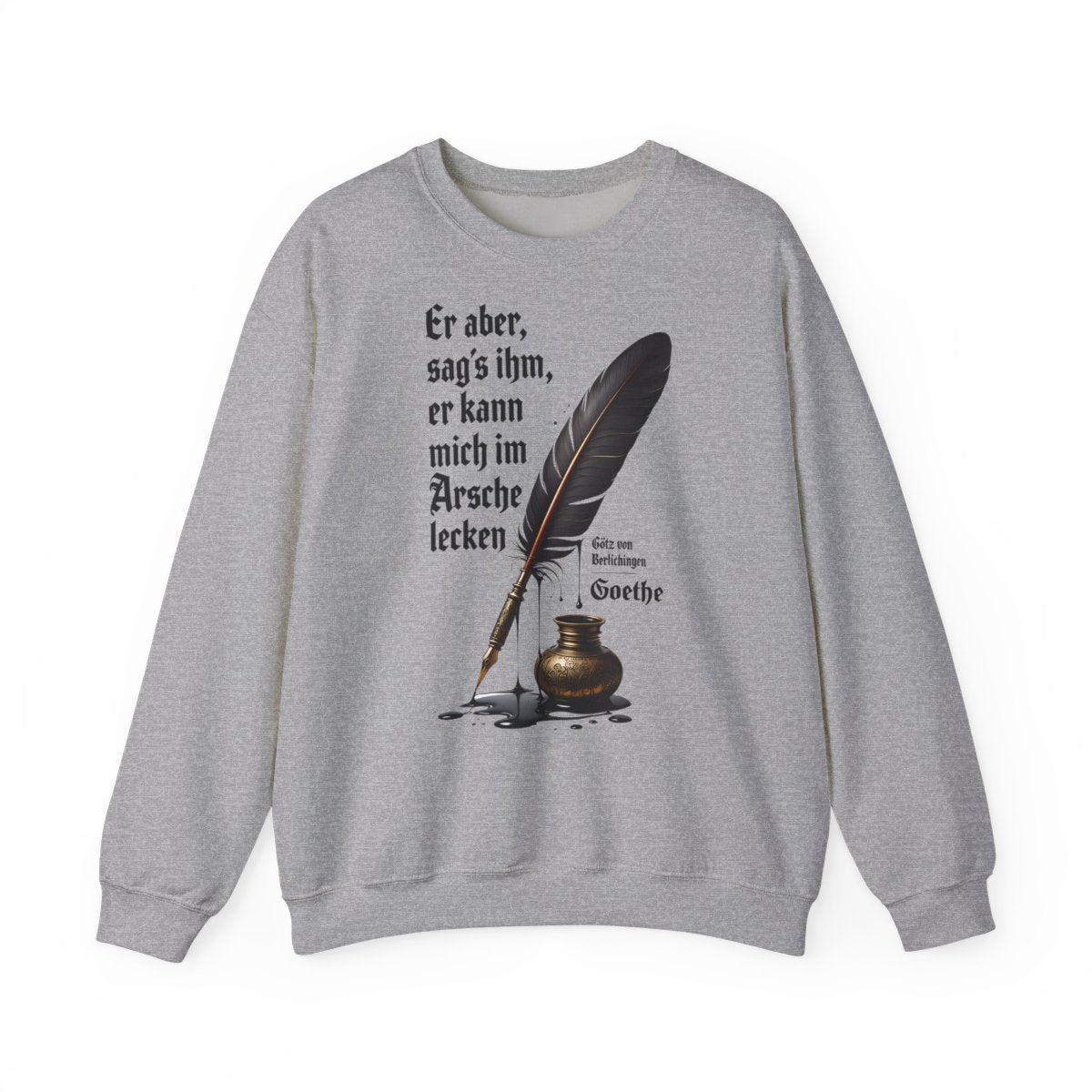 Unisex Sweatshirt mit Zitat - Goethe - Er kann mich im Arsche lecken – front