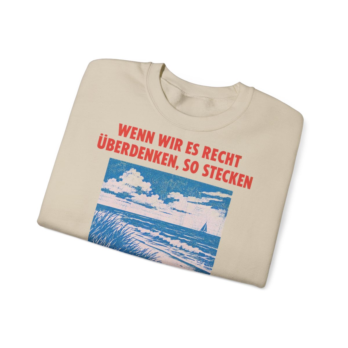 Unisex Sweatshirt mit Zitat - Heine - Wenn wir es recht überdenken – folded