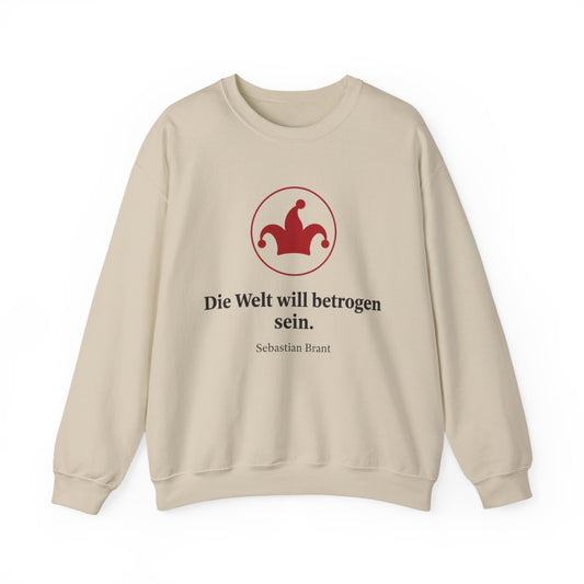 Unisex Sweatshirt mit Zitat - Brant - Die Welt will betrogen sein – front