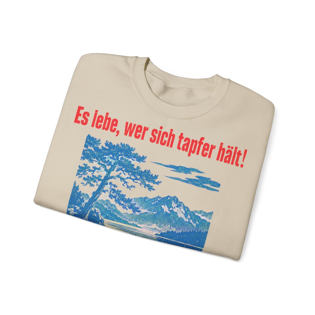 Unisex Sweatshirt mit Zitat - Goethe - Es lebe, wer sich tapfer hält Plakat – folded