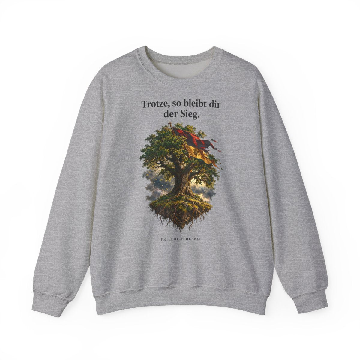Unisex Sweatshirt mit Zitat - Hebbel - Trotze so bleibt dir der Sieg – front