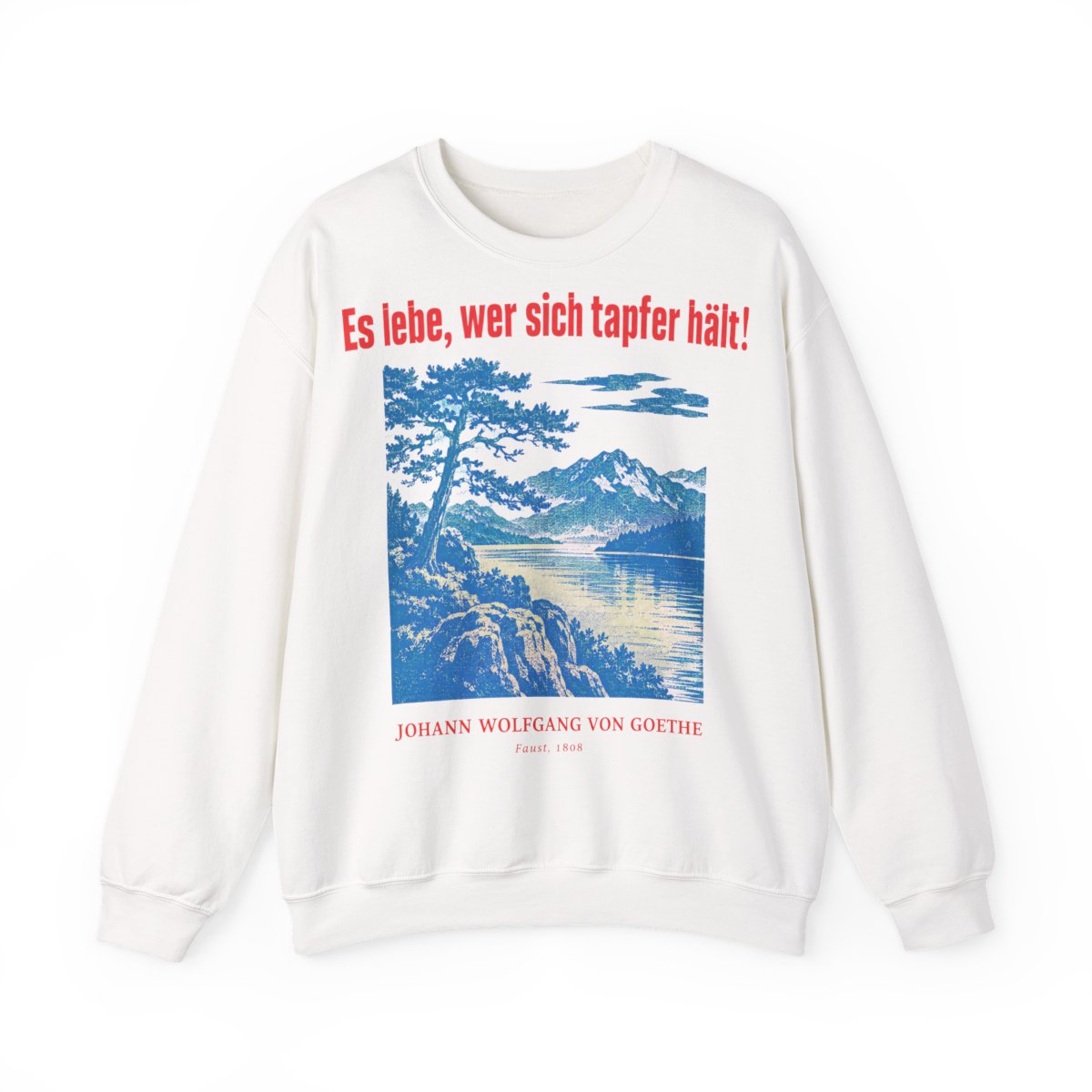 Unisex Sweatshirt mit Zitat - Goethe - Es lebe, wer sich tapfer hält Plakat – front