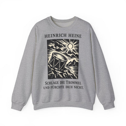 Unisex Sweatshirt mit Zitat - Heine - Schlage die Trommel und fürchte dich nicht – front