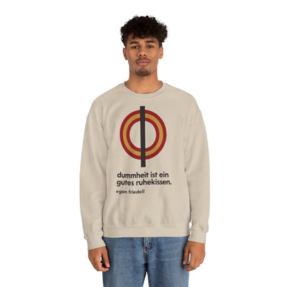 Unisex Sweatshirt mit Zitat - Friedell - Dummheit ist ein gutes Ruhekissen – person-2