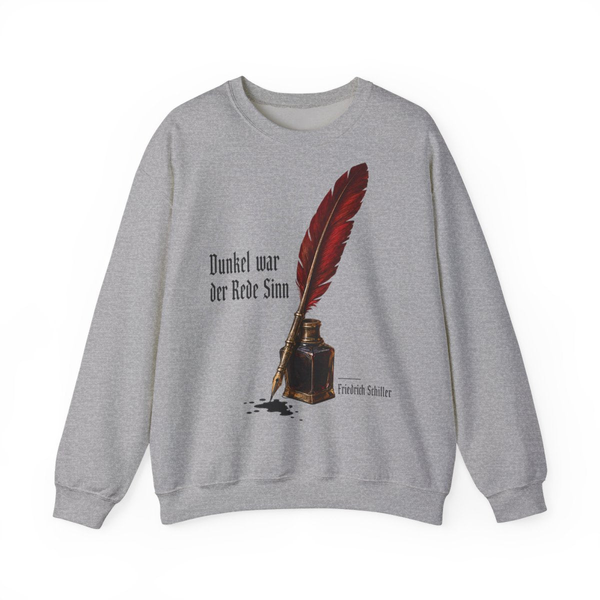 Unisex Sweatshirt mit Zitat - Schiller - Dunkel war der Rede Sinn Stillleben – front