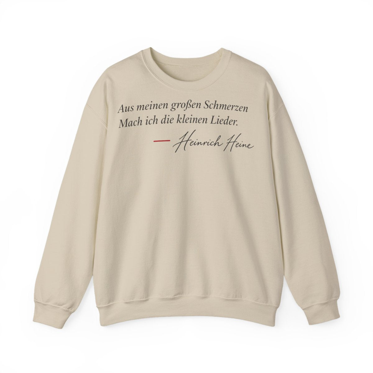 Unisex Sweatshirt mit Zitat - Heine - Aus meinen großen Schmerzen – front