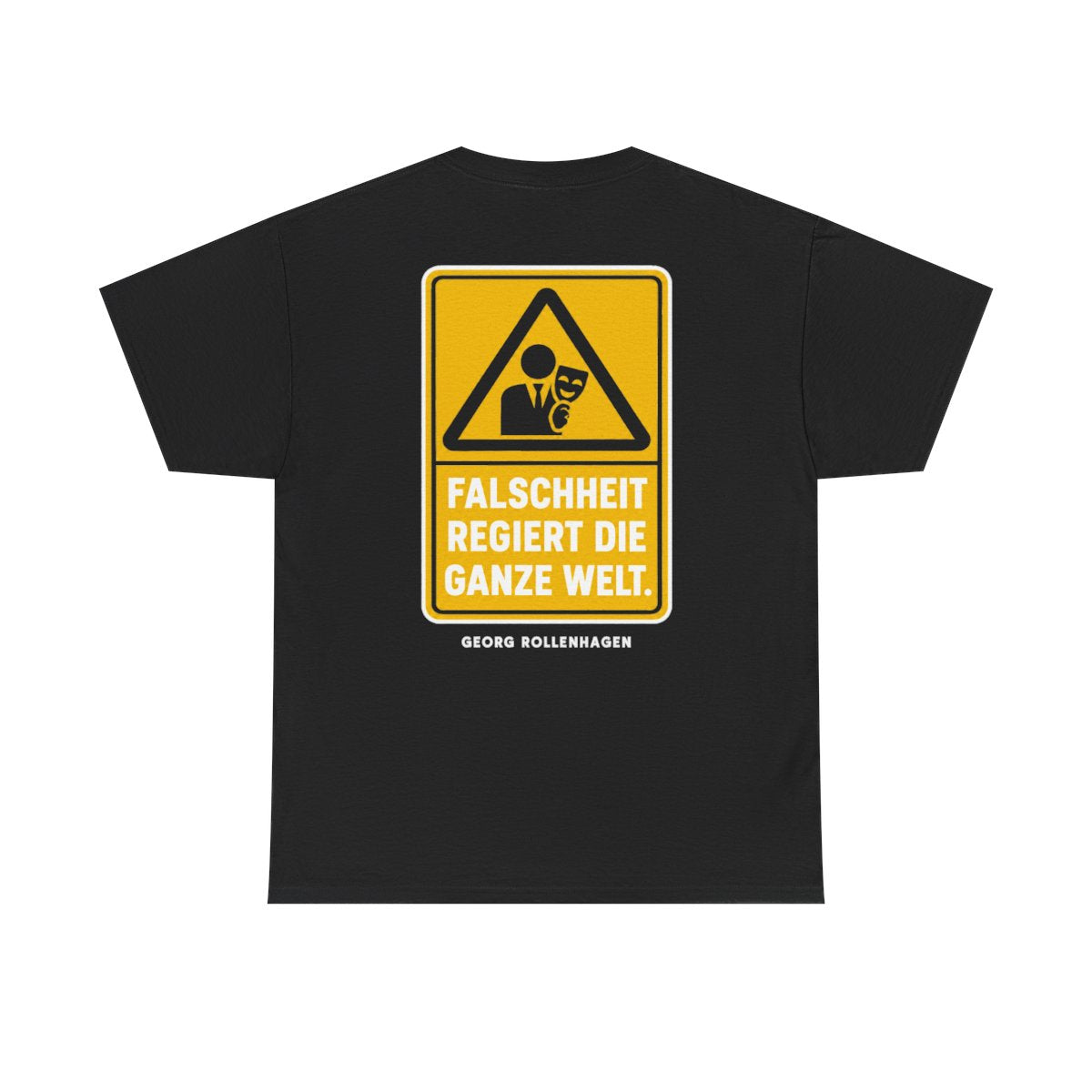 Unisex T-Shirt mit Zitat - Rollenhagen - Falschheit regiert die ganze Welt Warnschild (Druck hinten) – back