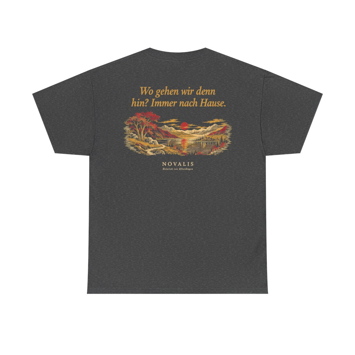 Unisex T-Shirt mit Zitat - Novalis - Wo gehen wir denn hin Nachtstück (Druck hinten) – back