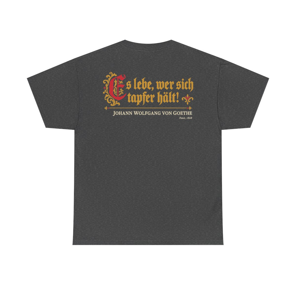 Unisex T-Shirt mit Zitat - Goethe - Es lebe, wer sich tapfer hält (Druck hinten) – back