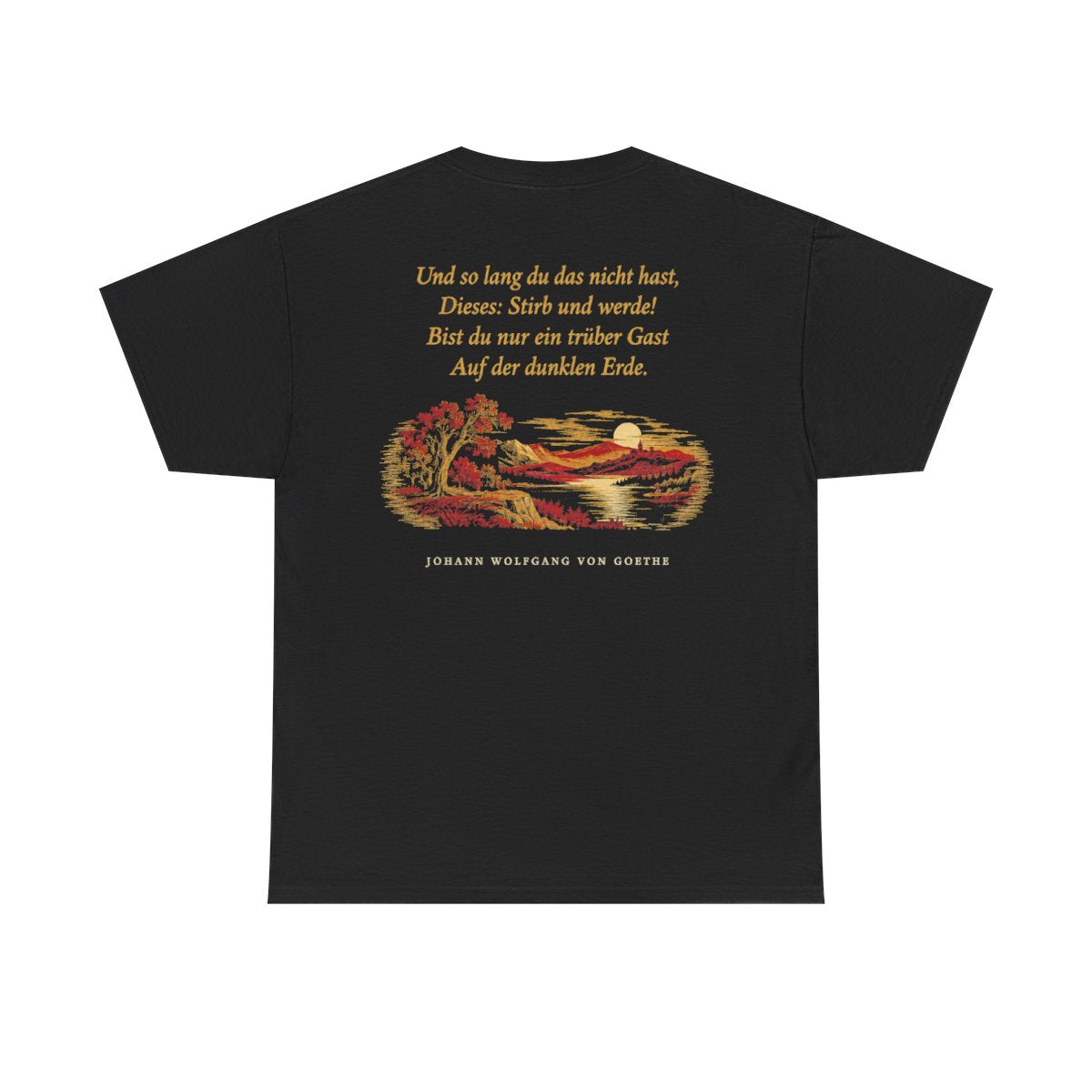 Unisex T-Shirt mit Zitat - Goethe - Und so lang du das nicht hast (Druck hinten) – back