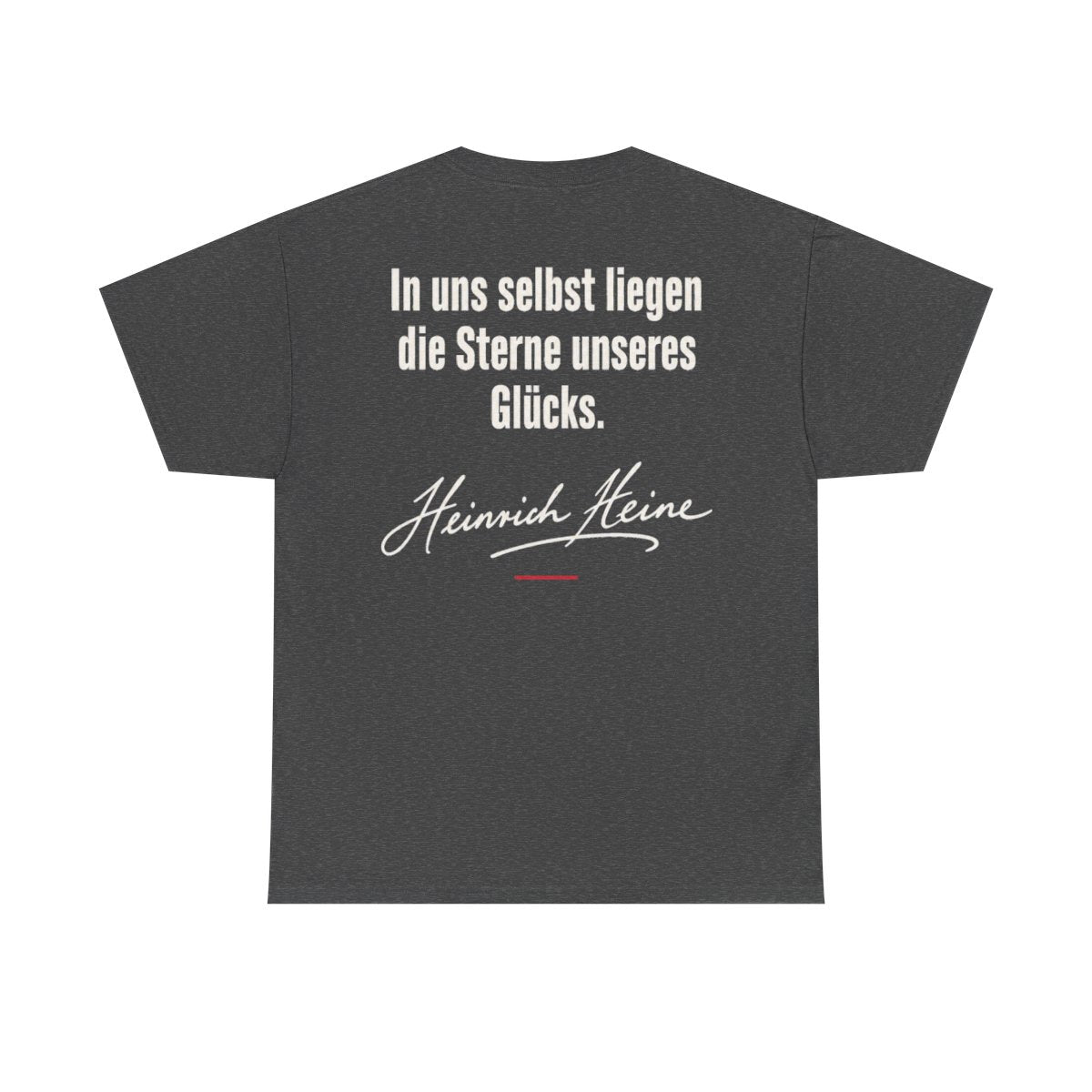Unisex T-Shirt mit Zitat - Heine - In uns selbst liegen Signatur (Druck hinten) – back