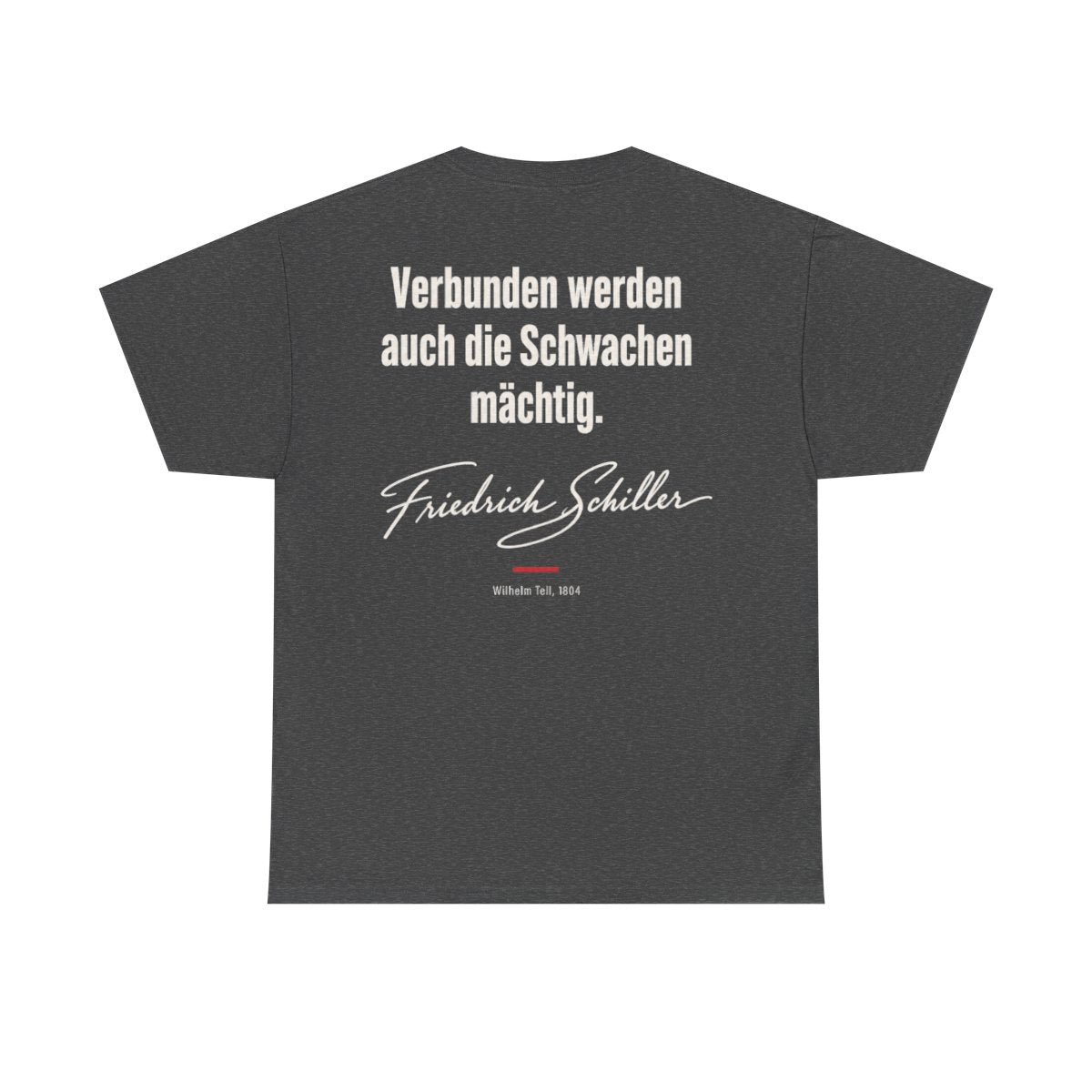 Unisex T-Shirt mit Zitat - Schiller - Verbunden werden auch die Schwachen mächtig (Druck hinten) – back