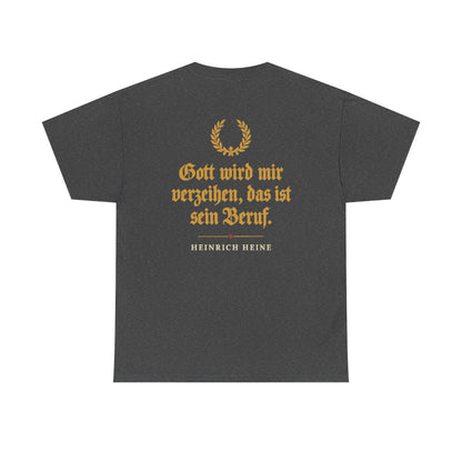 Unisex T-Shirt mit Zitat - Heine - Das ist sein Beruf (Druck hinten) – back