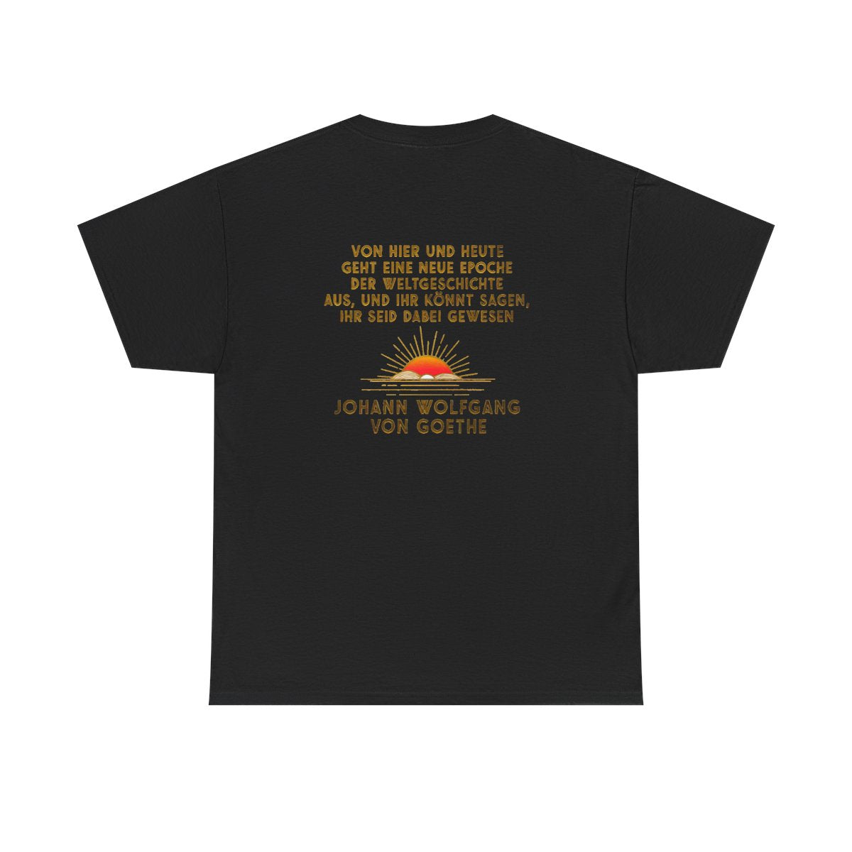 Unisex T-Shirt mit Zitat - Goethe - Neue Epoche der Weltgeschichte (Druck hinten) – back