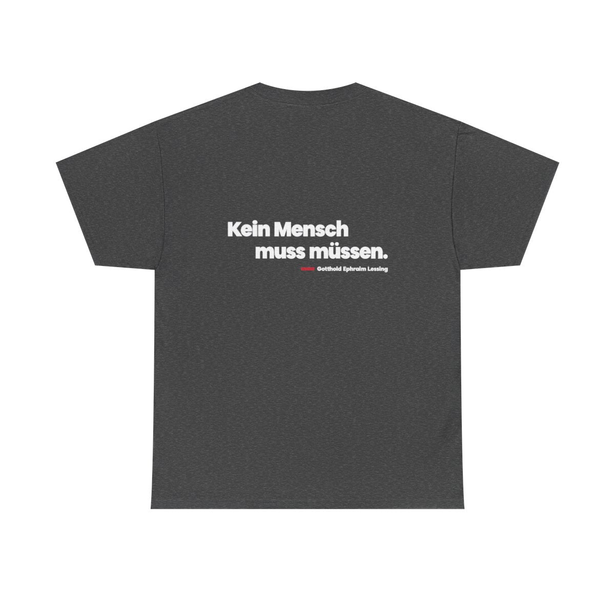 Unisex T-Shirt mit Zitat - Lessing - Kein Mensch muss müssen (Druck hinten) – back