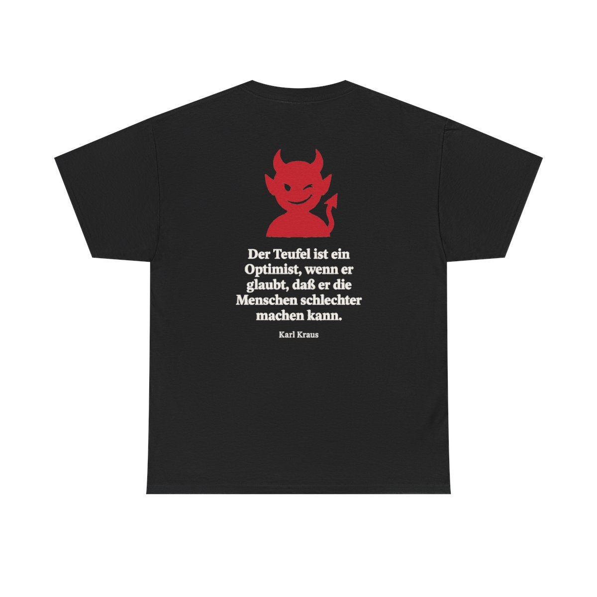 Unisex T-Shirt mit Zitat - Kraus - Der Teufel ist ein Optimist (Druck hinten) – back