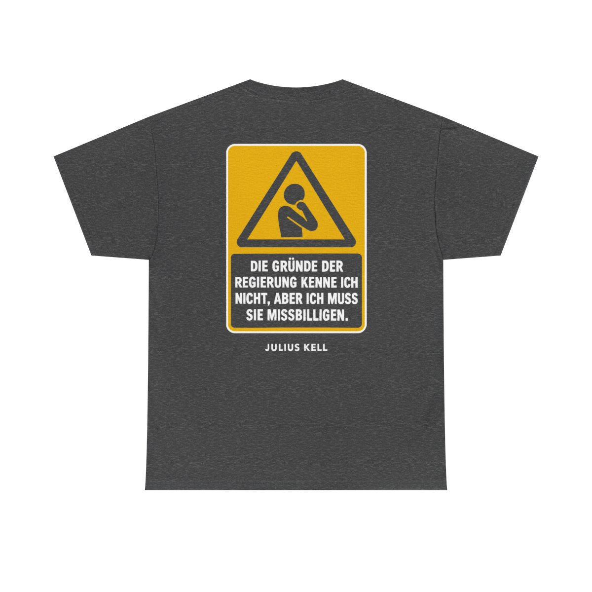 Unisex T-Shirt mit Zitat - Kell - Die Gründe der Regierung kenne (Druck hinten) – back