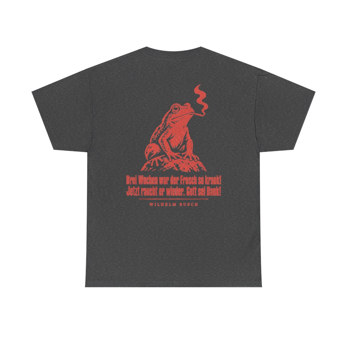 Unisex T-Shirt mit Zitat - Busch - Drei Wochen war der Frosch so krank Vintage (Druck hinten) – back