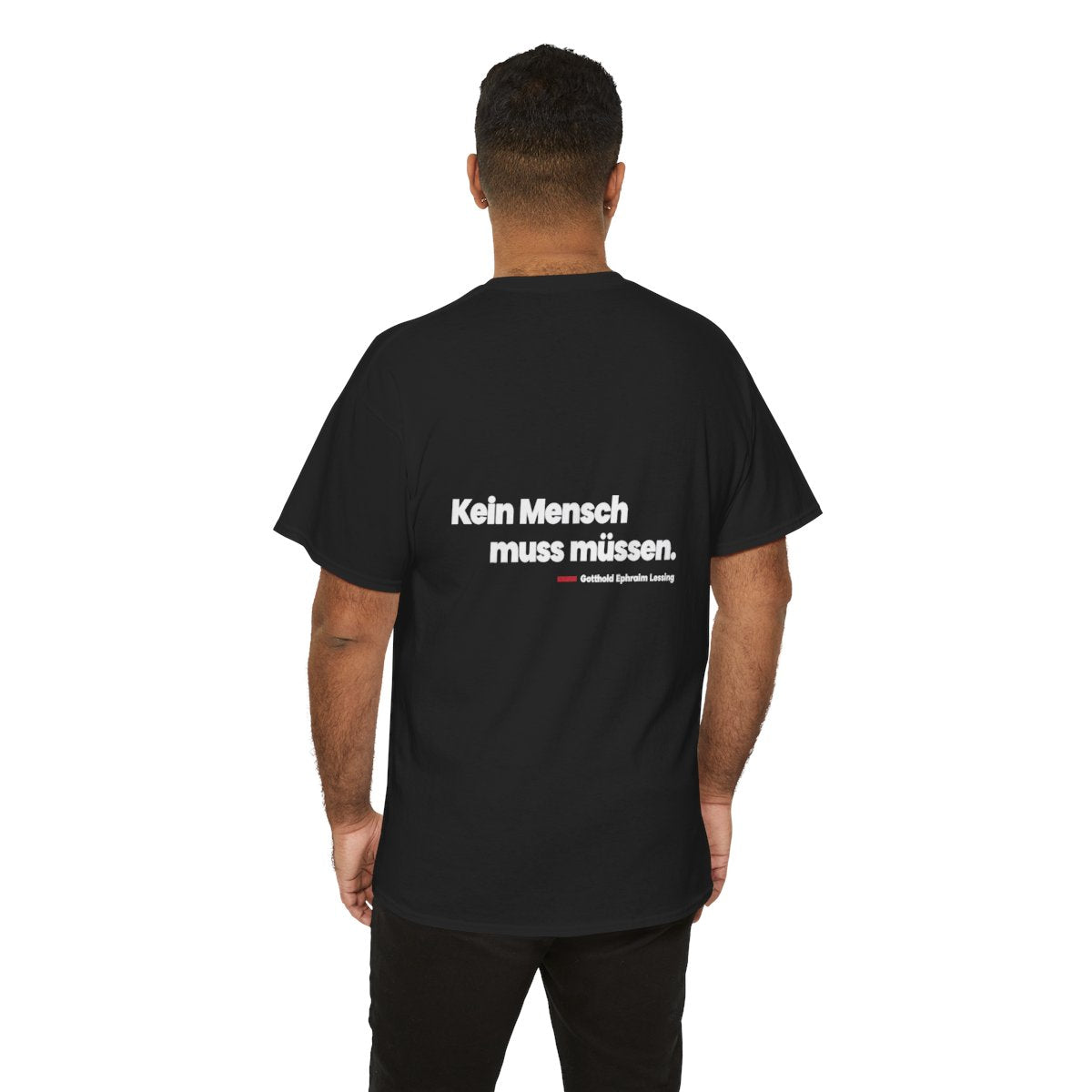Unisex T-Shirt mit Zitat - Lessing - Kein Mensch muss müssen (Druck hinten) – person-6-back