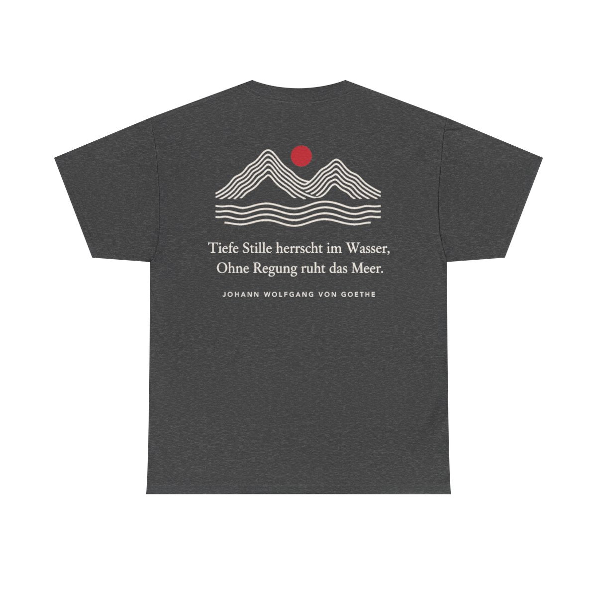 Unisex T-Shirt mit Zitat - Goethe - Tiefe Stille herrscht im Wasser Linien (Druck hinten) – back