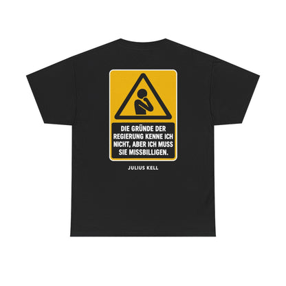 Unisex T-Shirt mit Zitat - Kell - Die Gründe der Regierung kenne (Druck hinten) – back