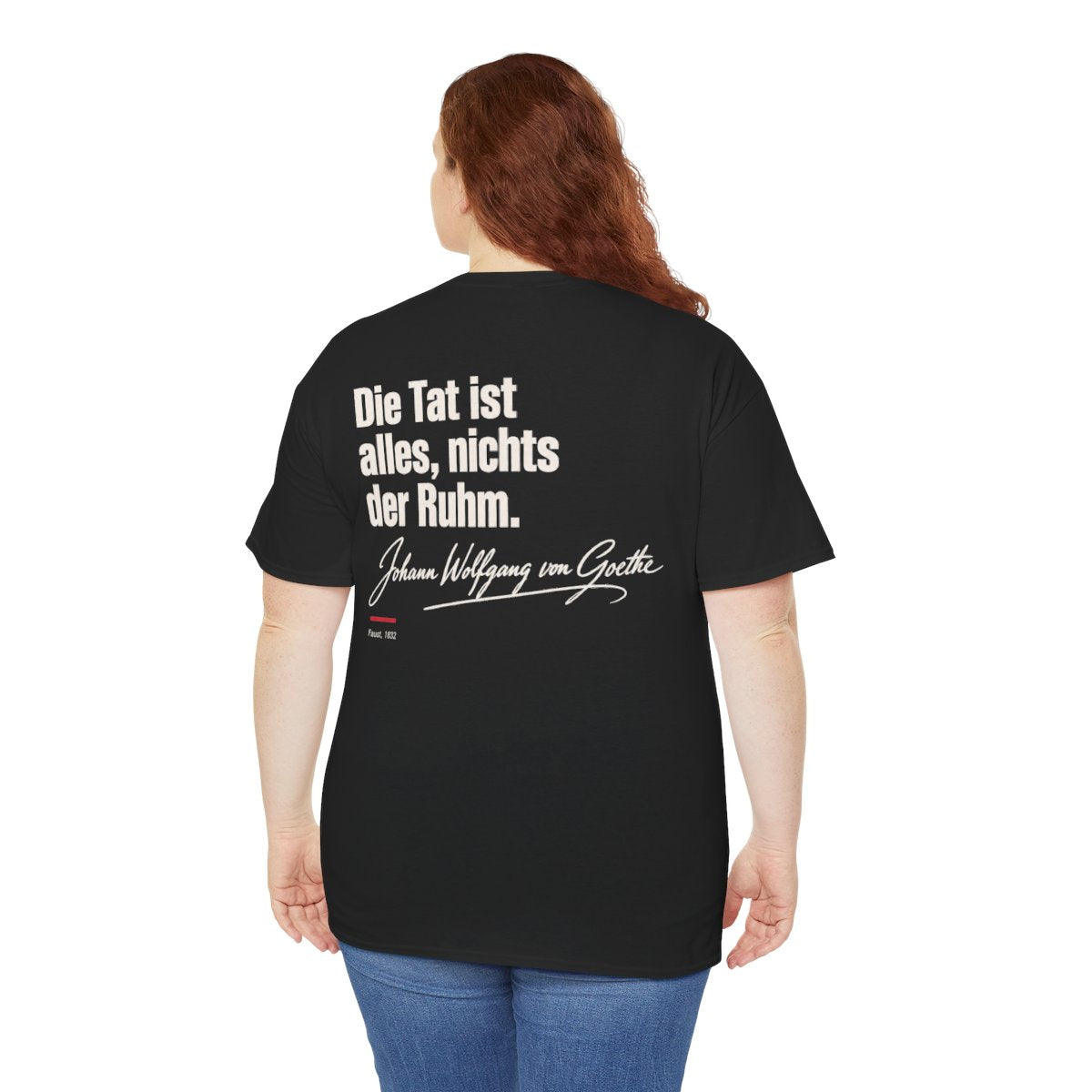 Unisex T-Shirt mit Zitat - Goethe - Die Tat ist alles, nichts der Ruhm Signatur (Druck hinten) – person-5-back