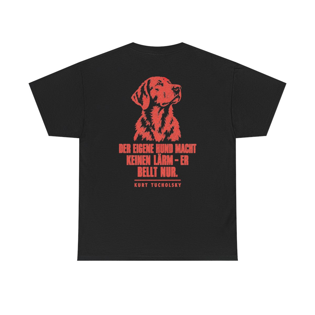 Unisex T-Shirt mit Zitat - Tucholsky - Der eigene Hund macht keinen (Druck hinten) – back
