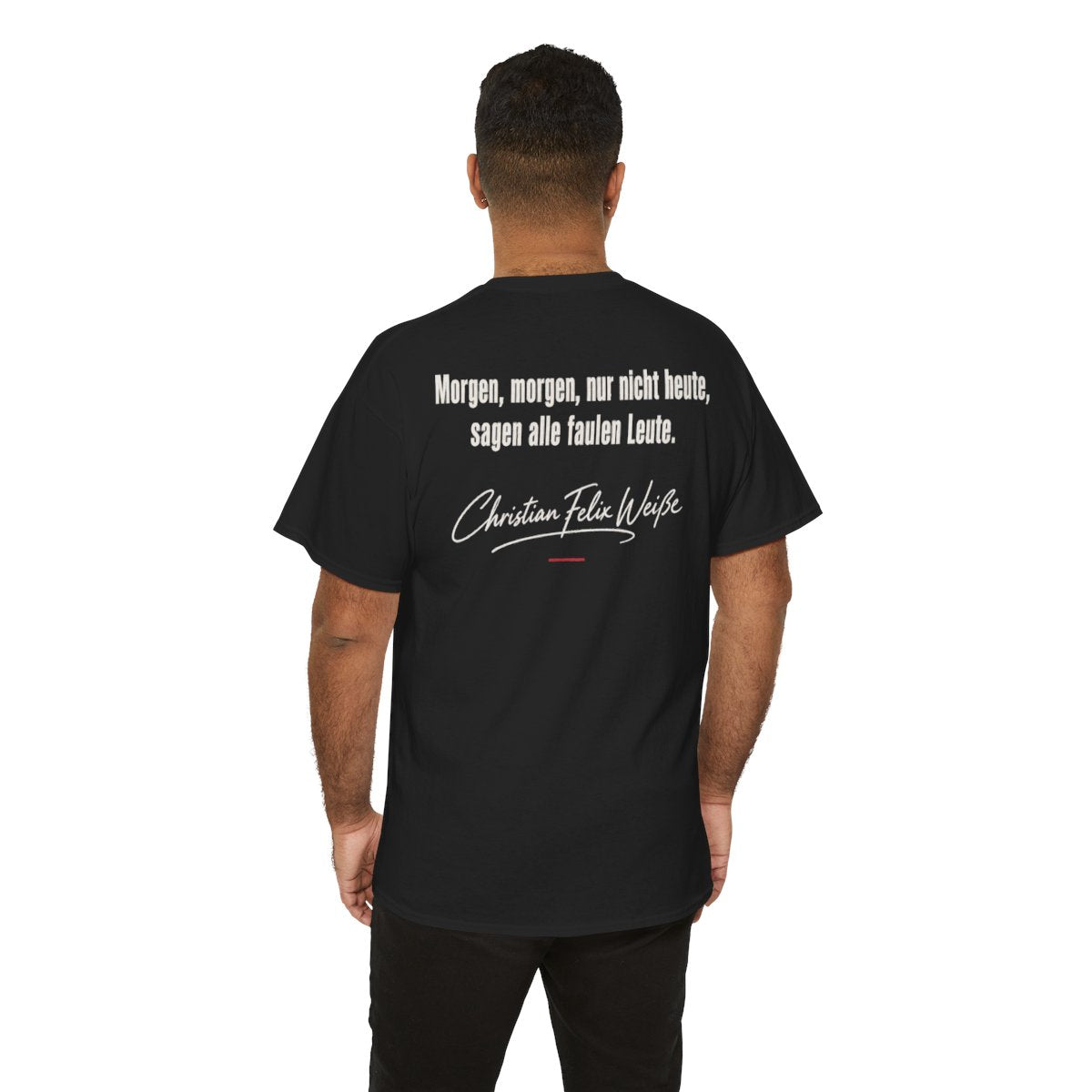 Unisex T-Shirt mit Zitat - Weiße - Morgen, morgen, nur nicht heute (Druck hinten) – person-6-back
