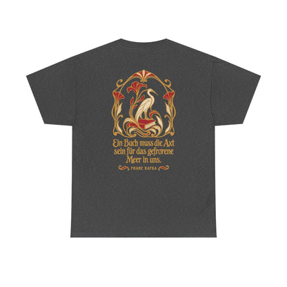 Unisex T-Shirt mit Zitat - Kafka - Ein Buch muss die Axt (Druck hinten) – back