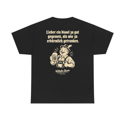 Unisex T-Shirt mit Zitat - Busch - Lieber ein bissel zu gut (Druck hinten) – back