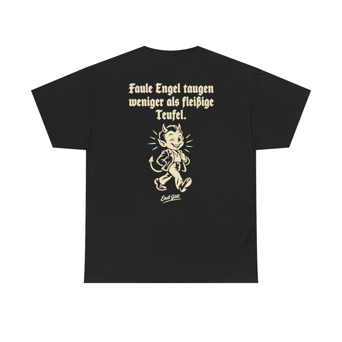 Unisex T-Shirt mit Zitat - Gött - Faule Engel taugen weniger als fleißige Teufel (Druck hinten) – back