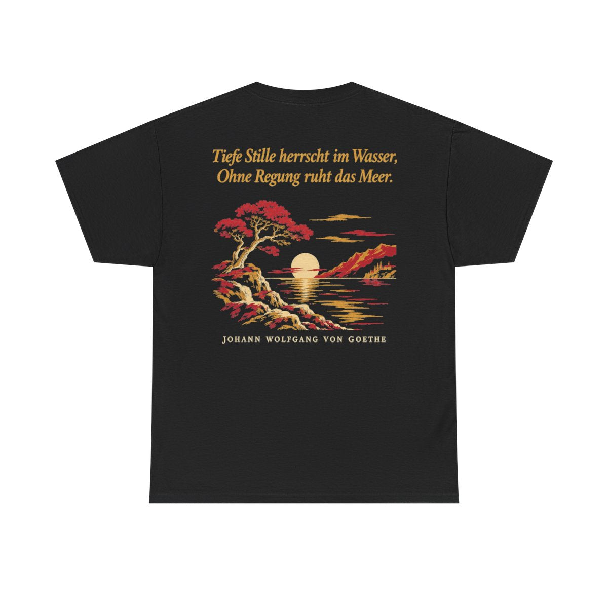Unisex T-Shirt mit Zitat - Goethe - Tiefe Stille herrscht im Wasser (Druck hinten) – back