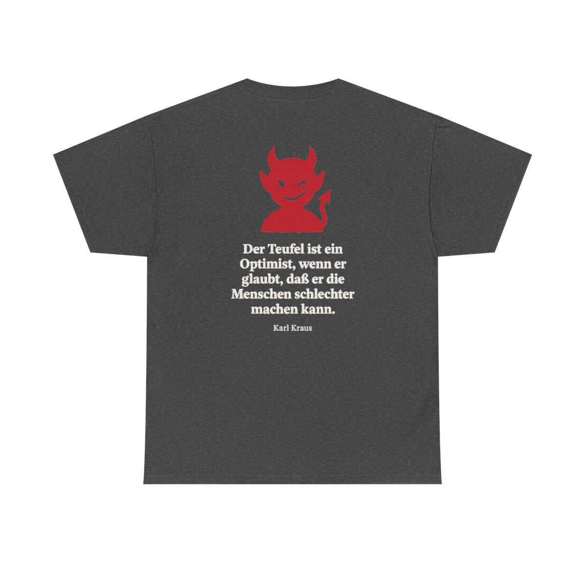 Unisex T-Shirt mit Zitat - Kraus - Der Teufel ist ein Optimist (Druck hinten) – back