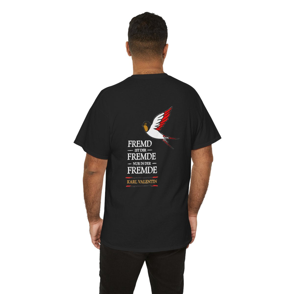 Unisex T-Shirt mit Zitat - Valentin - Fremd ist der Fremde (Druck hinten) – person-6-back
