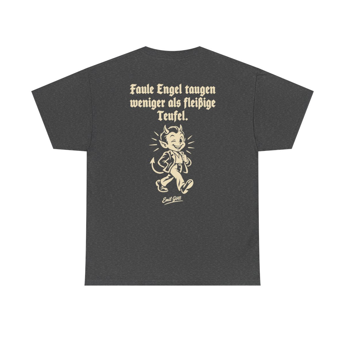 Unisex T-Shirt mit Zitat - Gött - Faule Engel taugen weniger als fleißige Teufel (Druck hinten) – back