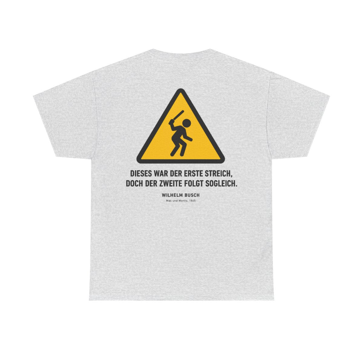 Unisex T-Shirt mit Zitat - Busch - Dieses war der erste Streich (Druck hinten) – back
