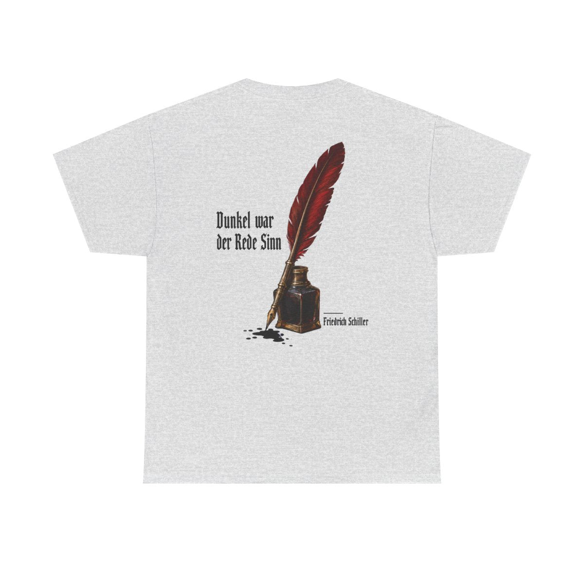 Unisex T-Shirt mit Zitat - Schiller - Dunkel war der Rede Sinn Stillleben (Druck hinten) – back
