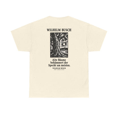 Unisex T-Shirt mit Zitat - Busch - Alte Bäume behämmert der Specht am meisten Holzschnitt (Druck hinten) – back