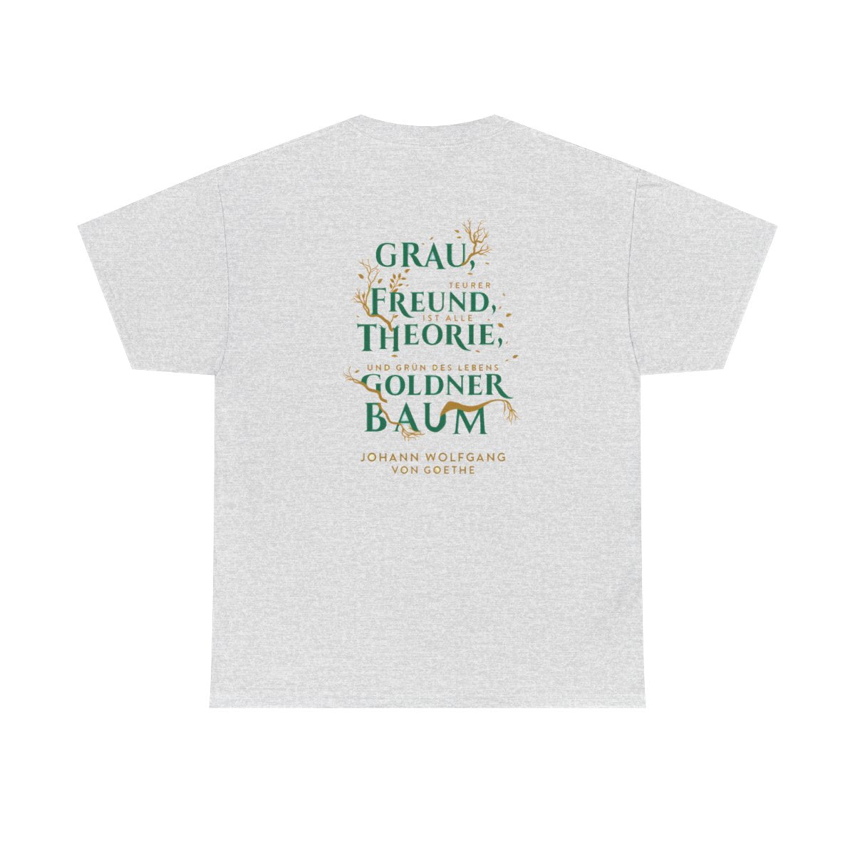Unisex T-Shirt mit Zitat - Goethe - Goldner Baum (Druck hinten) – back