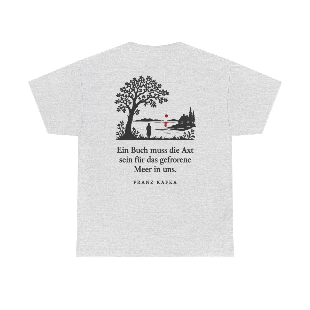Unisex T-Shirt mit Zitat - Kafka - Ein Buch muss die Axt Scherenschnitt (Druck hinten) – back