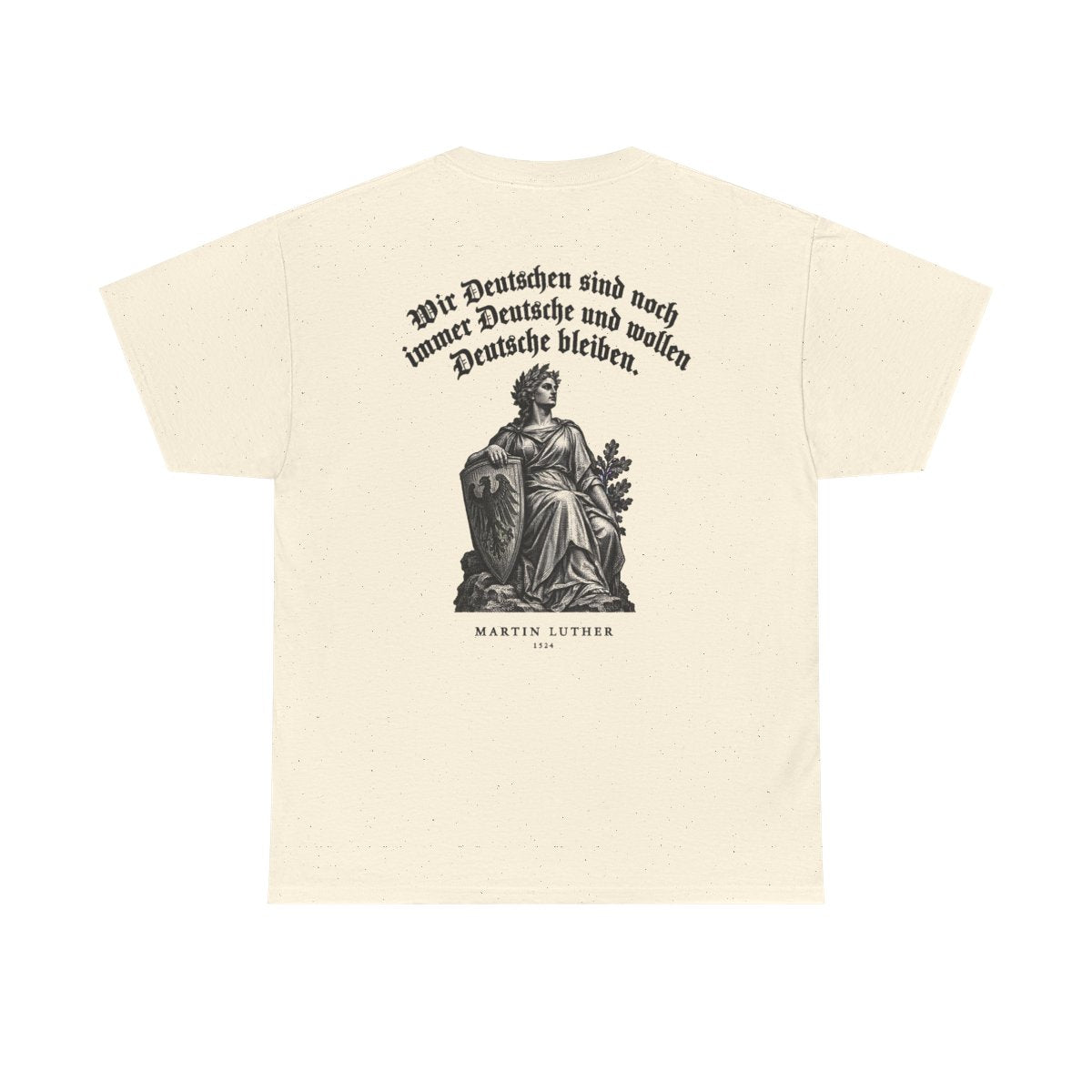 Unisex T-Shirt mit Zitat - Luther - Wir Deutschen sind noch immer Gravur (Druck hinten) – back