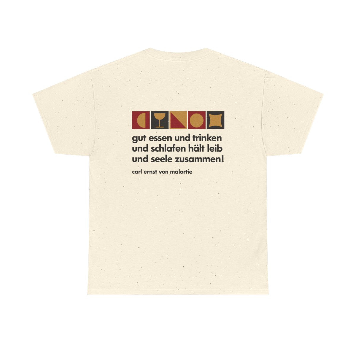Unisex T-Shirt mit Zitat - Malortie - Essen Trinken Schlafen (Druck hinten) – back