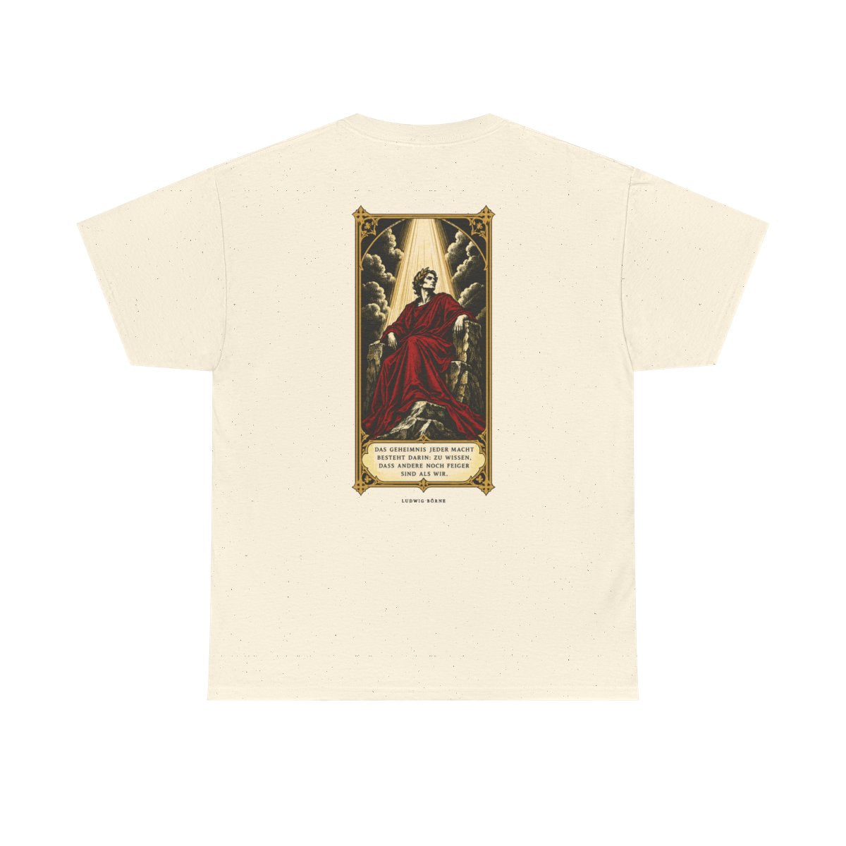 Unisex T-Shirt mit Zitat - Börne - Das Geheimnis jeder Macht besteht (Druck hinten) – back