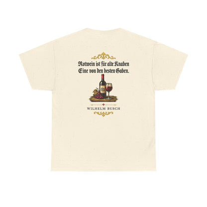 Unisex T-Shirt mit Zitat - Busch - Rotwein für alte Knaben Fraktur (Druck hinten) – back