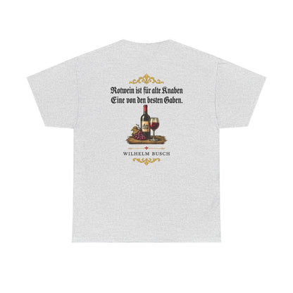 Unisex T-Shirt mit Zitat - Busch - Rotwein für alte Knaben Fraktur (Druck hinten) – back