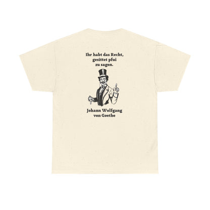 Unisex T-Shirt mit Zitat - Goethe - Gesittet pfui sagen (Druck hinten) – back